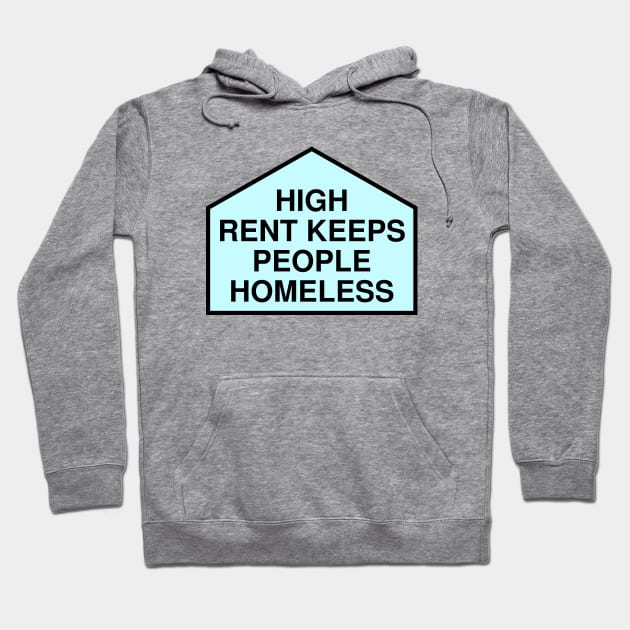 High Rent Keeps People Homeless - Anti Gentrification Hoodie by Football from the Left